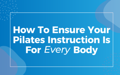 How To Ensure Your Pilates Instruction Is For Every Body