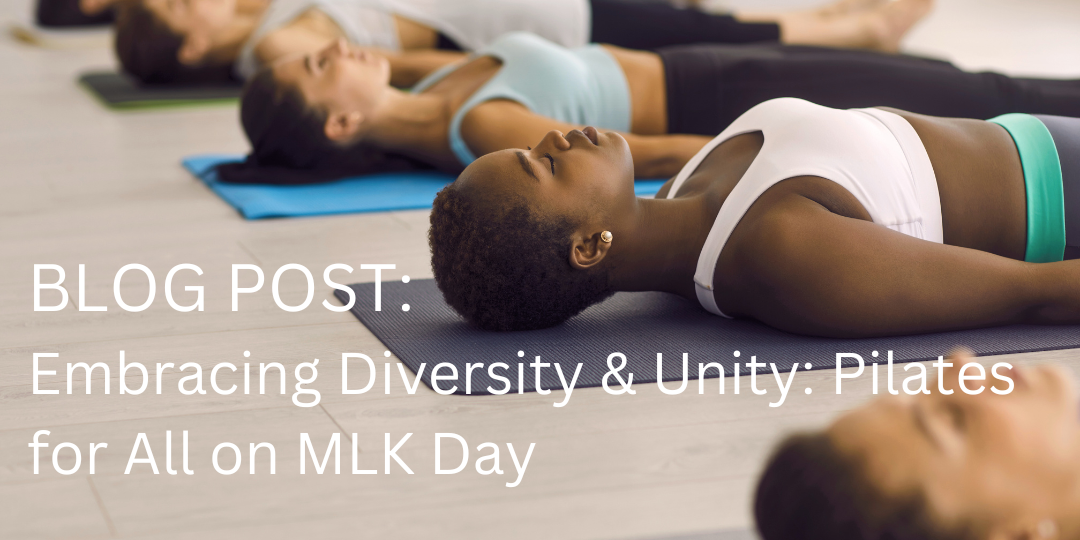 Embracing Diversity & Unity: Pilates for All on MLK Day