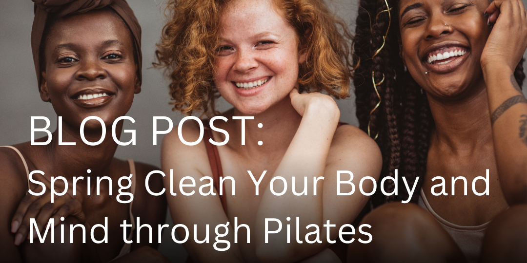 Spring Clean Your Body and Mind through Pilates