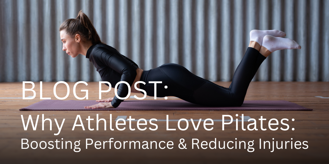 Why Athletes Love Pilates: Boosting Performance & Reducing Injuries